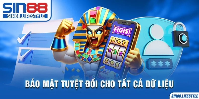 Bảo mật tuyệt đối cho tất cả dữ liệu