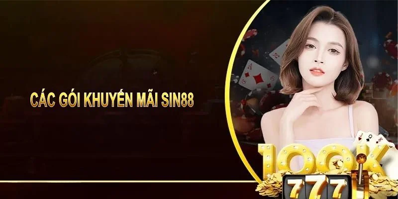 Các gói khuyến mãi SIN88 liên tục được tung ra, mang lại nhiều cơ hội tăng vốn